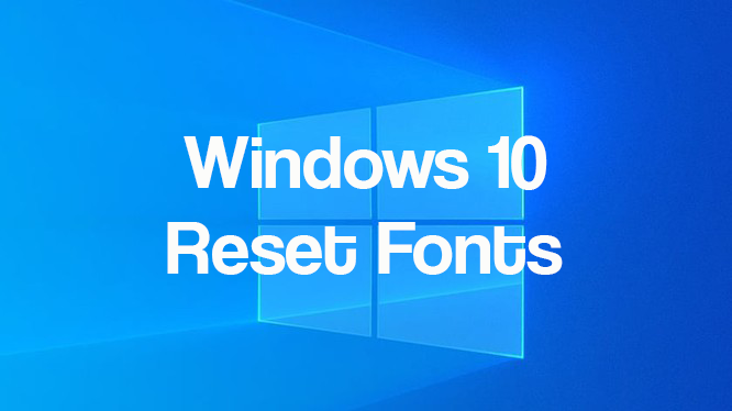Reset Font Windows 10